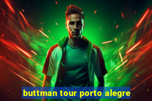 buttman tour porto alegre